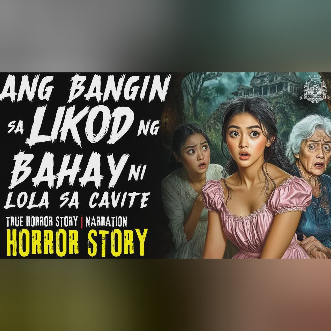 HORROR STORY | BANGIN SA LIKOD BAHAY NI LOLA SA CAVITE | Tagalog Horror Stories cover art