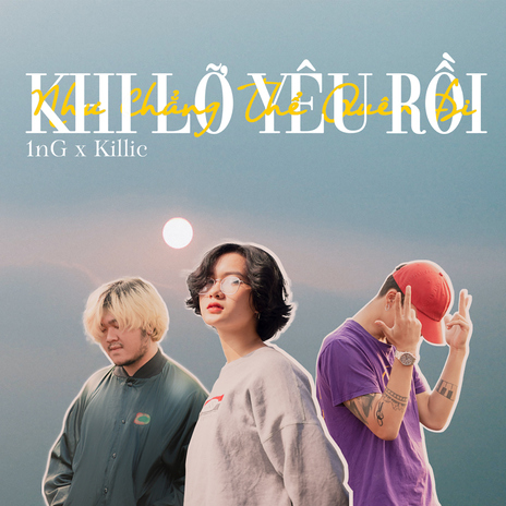 Như Chẳng Thể Quên Đi Khi Lỡ Yêu Rồi ft. Killic cover art