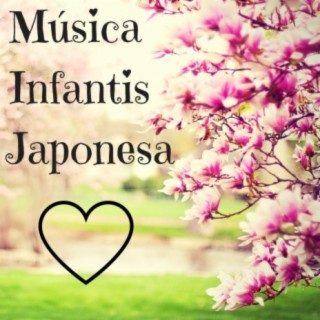 Música Infantis Japonesa - Relaxamento Asiático para Bebês e Recém Nascidos