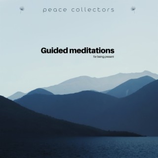 Guided Meditations For Being Present