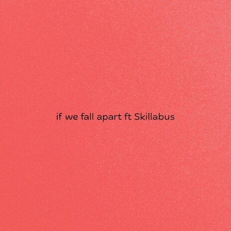 if we fall apart ft. Skillabus cover art