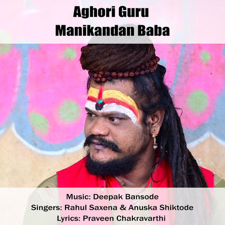Aghori Guru Manikandan Baba ft. Rahul Saxena & Anuska Shiktode cover art
