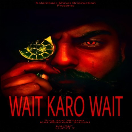 Wait Karo Wait ft. Lucci7