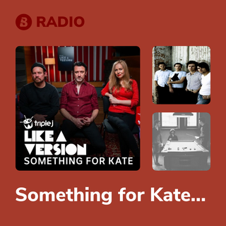 Something for Kate Radio