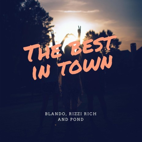 The Best in Town ft. Rizzi Rich & Pond cover art
