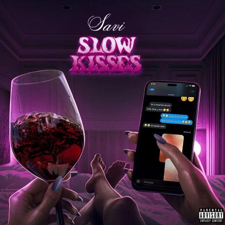 Slow Kisses ft. Savi Music