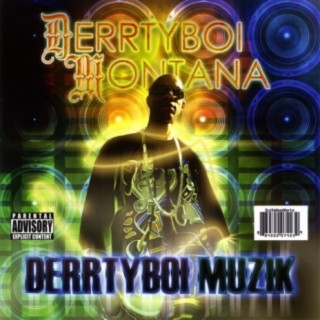 Derrtyboi Montana