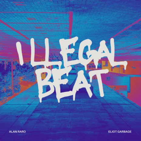Illegal Beat ft. Eliot Garbage cover art