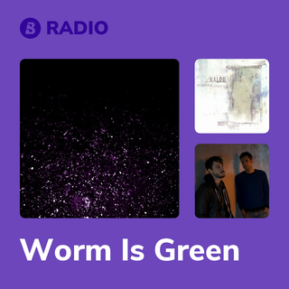 Worm Is Green Radio
