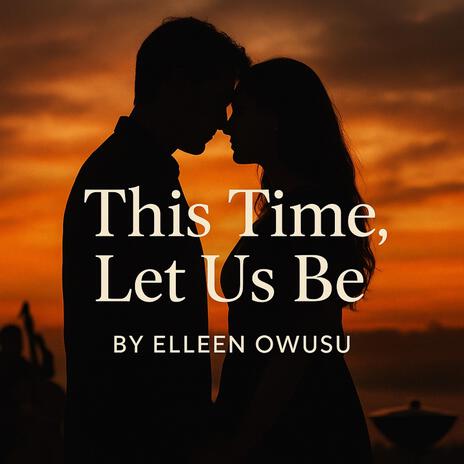 This Time, Let Us Be