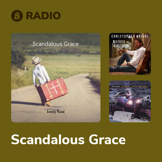 Scandalous Grace Radio