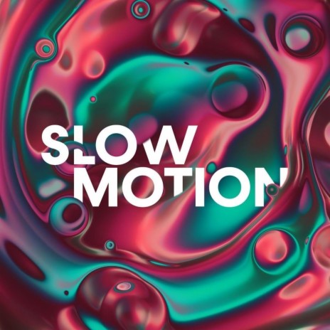 Slow Motion