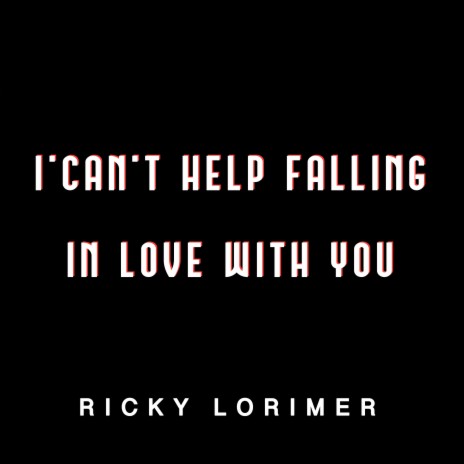 I Can't Help Falling in Love with You