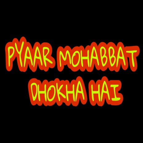 Pyaar Mohabbat Dhokha Hai ft. D-jazz