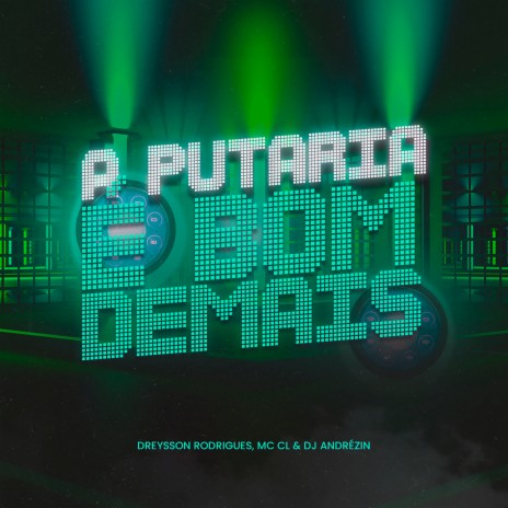 Putaria É Bom Demais ft. mc cl & dj andrézin
