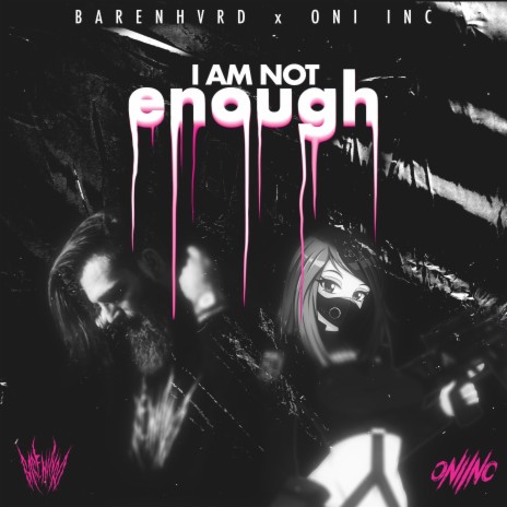 i am not enough ft. ONI INC. cover art