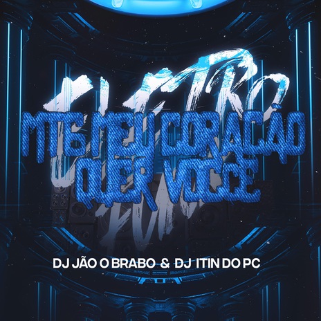 MTG Meu Coração Quer Você - Eletro Funk ft. DJ ITIN DO PC cover art
