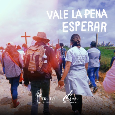 Vale la Pena Esperar (Versión Extendida) ft. César Misionero