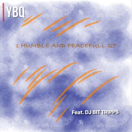 1 HUMBLE AND PEACEFULL QT ft. DJ BIT TRIPP cover art
