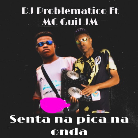 Senta na Pica na Onda ft. Guibig cover art