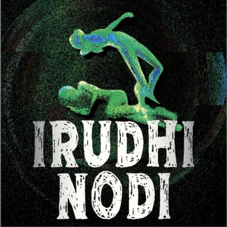 Irudhi Nodi ft. K. Vithuranga cover art