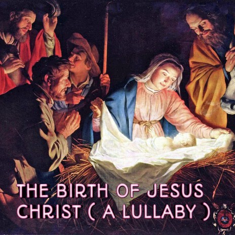 The Birth of Jesus Christ (A Lullaby) cover art