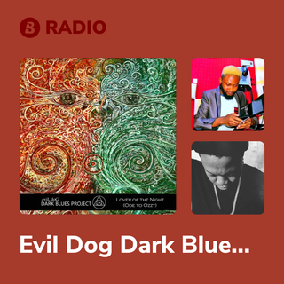 Evil Dog Dark Blues Project Radio