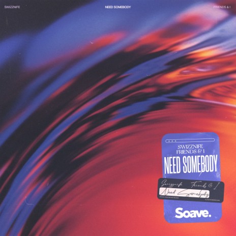 Need Somebody ft. Friends & I cover art