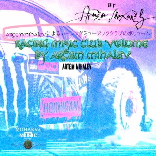 RACING MUSIC CLUB VOLUME BY ARTEM MIHALEV