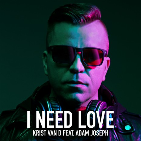 I Need Love ft. Adam Joseph