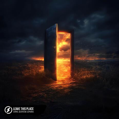 Leave This Place ft. Despotem & Euphoria