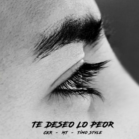 Te Deseo Lo Peor ft. MT & Timo Style cover art