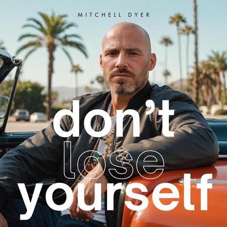 Don't Lose Yourself