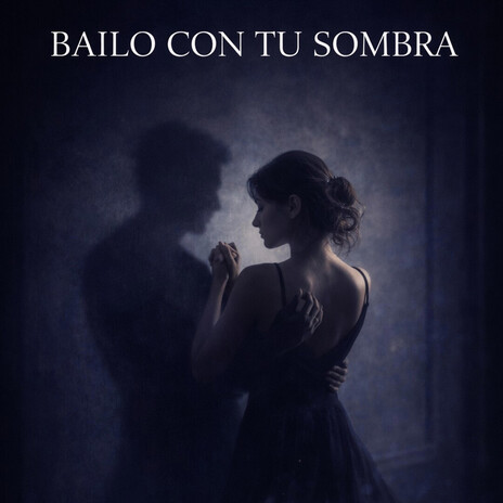 Bailo Con Tu Sombra cover art