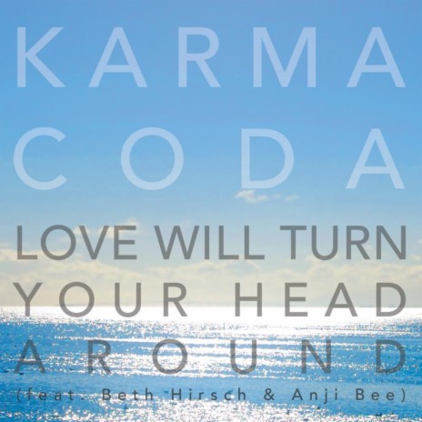 Love Will Turn Your Head Around (feat. Beth Hirsch and Anji Bee) cover art