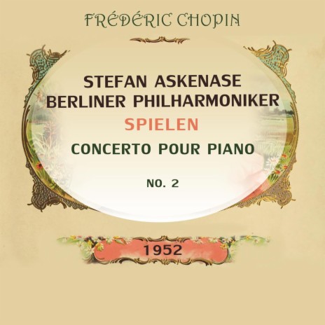 Concerto pour piano No 2, BI 43 F Minor, Op. 21: Larghetto ft. Berliner Philharmoniker cover art