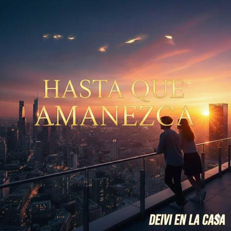 HASTA QUE AMANEZCA