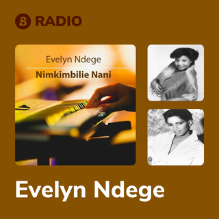 Evelyn Ndege Radio