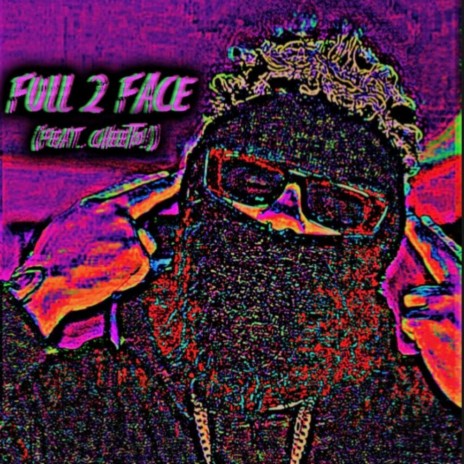Full 2 Face ft. CHEETO! cover art