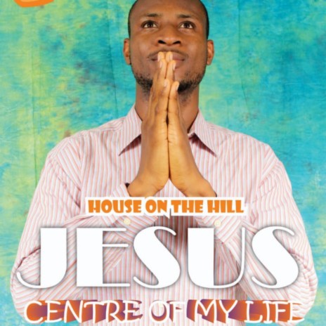 Jesus Centre Of My Life cover art