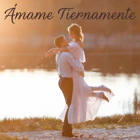 Ámame Tiérnamente