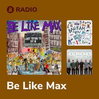 Be Like Max Radio