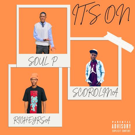 It's On ft. Richey RSA & Scorolina