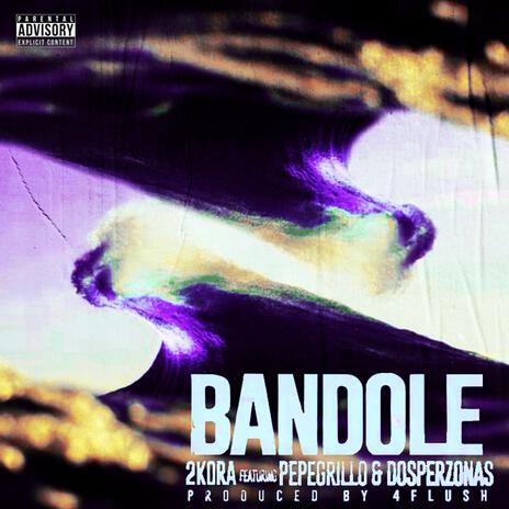 Bandole ft. Pepegrillo & Dosperzonas cover art