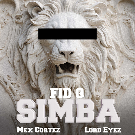 Simba ft. Mex Cortez & Lord Eyez