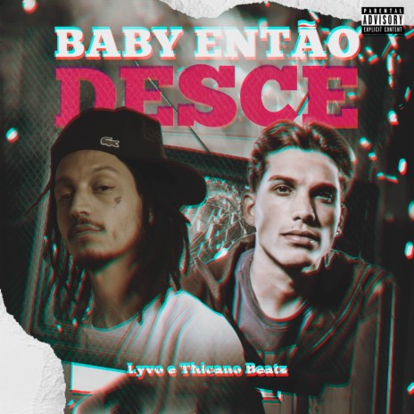 Baby Então Desce ft. Thicano Beatz cover art