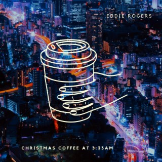 Christmas Coffee At 3:33 Am