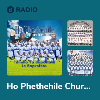 Ho Phethehile Church Choir Radio