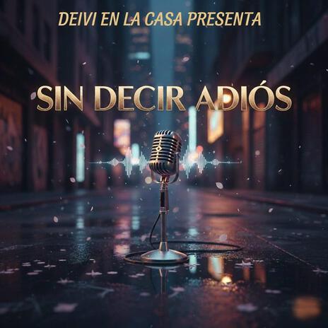 SIN DECIR ADIOS