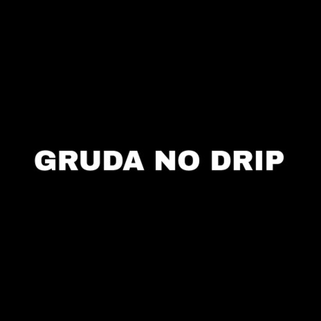 Gruda no Drip cover art